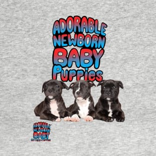 ADORABLE NEWBORN BABY PUPPIES T-Shirt